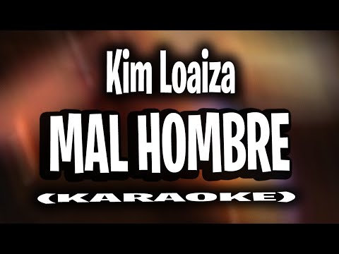 Kim Loaiza - Mal Hombre (KARAOKE - INSTRUMENTAL)