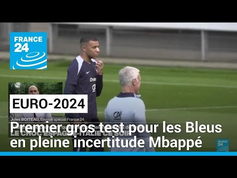 Euro-2024: premier gros test pour les Bleus en pleine incertitude Mbappé • FRANCE 24