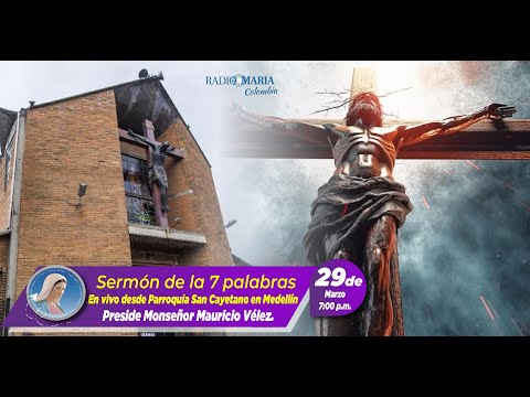 En Vivo  | Sermón de las 7 palabras desde la Parroquia San Cayetano en Medellín - 29 de marzo
