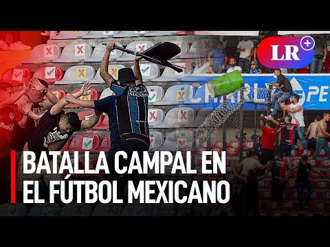 Tragedia en fútbol mexicano: así fue la batalla campal en Querétaro | #LR