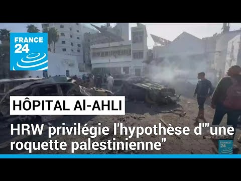 Hôpital al-Ahli de Gaza : Human Rights Watch privilégie l'hypothèse d'une roquette palestinienne
