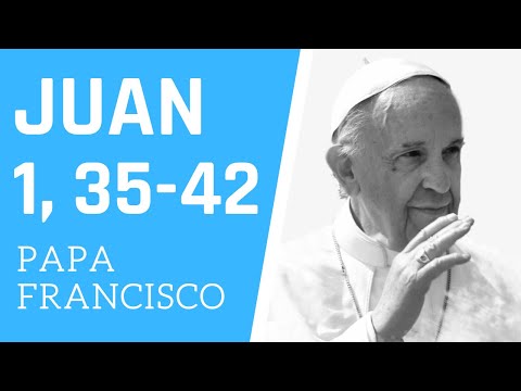 ? EVANGELIO del DÍA 4 de ENERO con el PAPA FRANCISCO  JUAN 1, 35-42