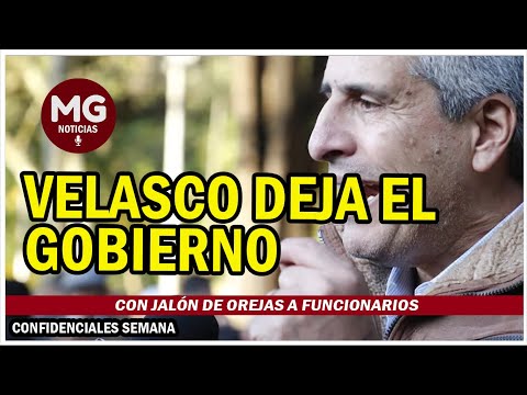 VELASCO DEJA EL GOBIERNO CON JALÓN DE OREJAS A FUNCIONARIOS