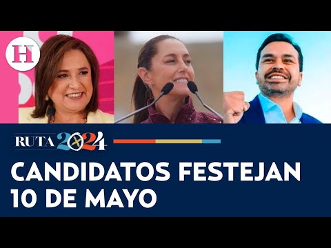 Hoy no cocinen Claudia Sheinbaum, Xóchitl Gálvez y Jorge Máynez envían felicitaciones a mamás