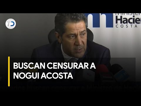 Diputados buscan censurar a Ministro de Hacienda, Nogui Acosta