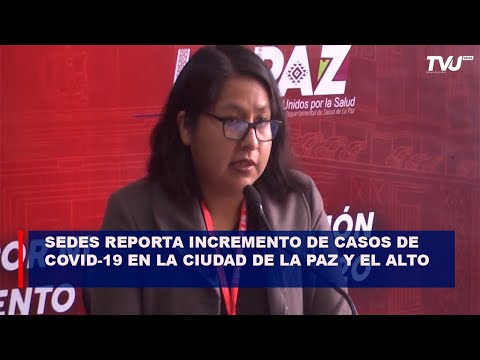SEDES reporta incremento de casos de covid-19 en la ciudad de La Paz y El Alto