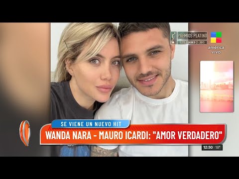 Amor verdadero: Wanda Nara lanzará un tema nuevo junto a Mauro Icardi