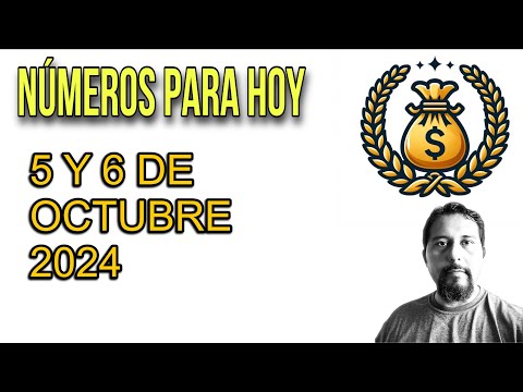 Números para hoy 5 y 6 de octubre 2024