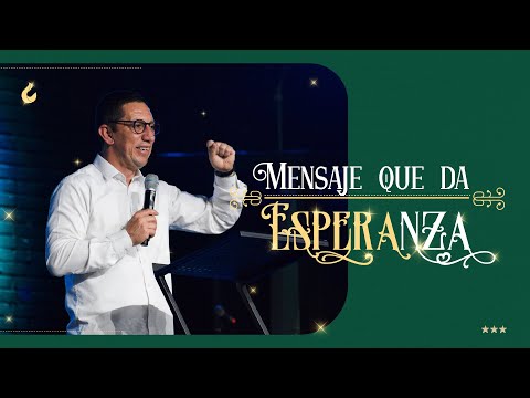 #LlevamosSuMensaje  Mensaje que da esperanza  | Pastor Juan Carlos Parra