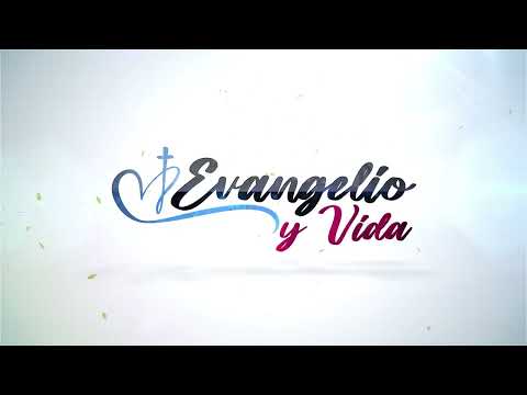 20240928 EVANGELIO Y VIDA