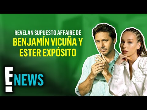 Revelan supuesto affaire de Benjamín Vicuña y Ester Expósito