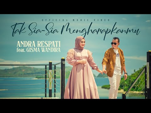 TAK SIA SIA MENGHARAP KAN MU - Andra Respati ft. Gisma Wandira (Official Music Video)