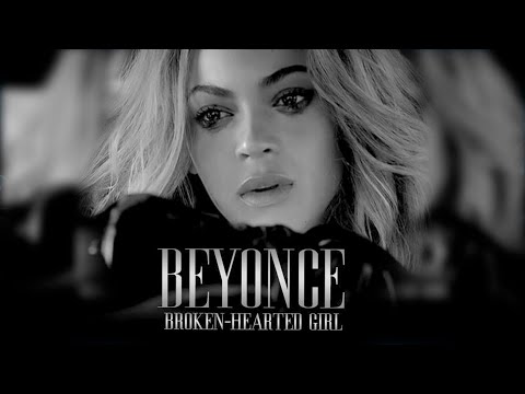 Beyoncé - BROKEN HEARTED GIRL - REMIX