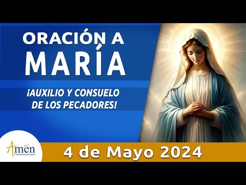 Oración a María 4 de Mayo 2024 l Amén Comunicaciones l Padre Carlos Yepes