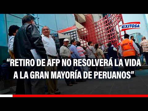Instituto Peruano de Economía: Retiro de AFP no le resolverá la vida a la gran mayoría de peruanos