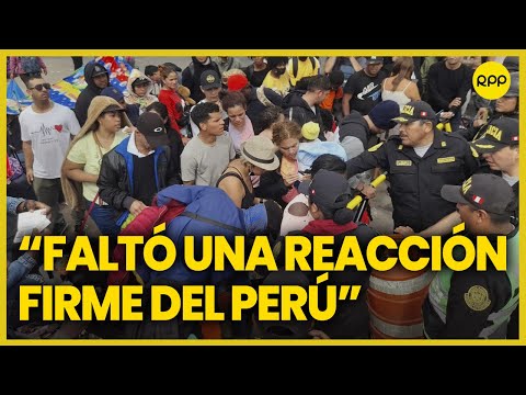 Crisis migratoria: Las cancillerías de Perú y Chile están demostrando incapacidad.