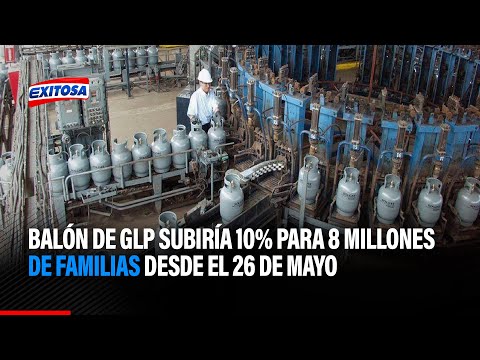 SPGL: Balón de GLP subiría 10% para 8 millones de familias desde el 26 de mayo