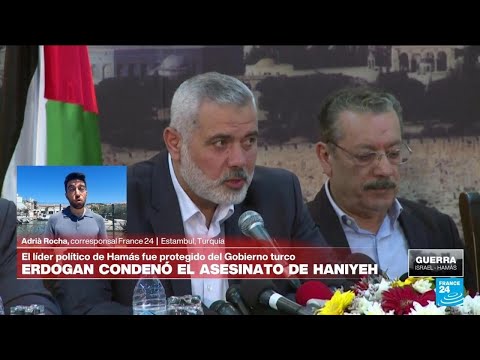 Informe desde Estambul: Erdogan calificó de acto horrendo el asesinato de Ismail Haniyeh