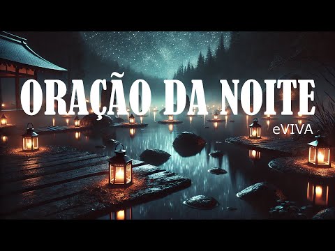 ORAÇÃO DA NOITE 23 DE SETEMBRO DE 2024 eVIVA PODEROSA ORAÇÃO DE AJUDA E PROTEÇÃO   MEDITAÇÃO GUIADA