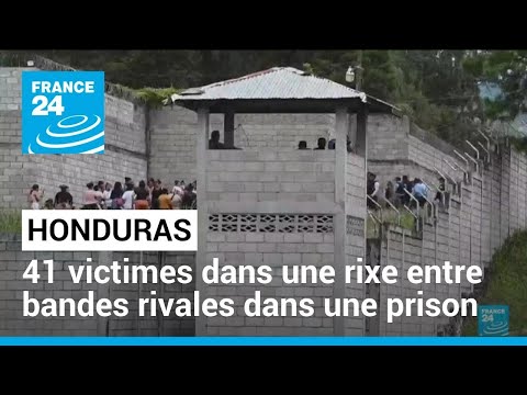 Honduras : 41 victimes dans une rixe entre bandes rivales dans une prison pour femmes • FRANCE 24