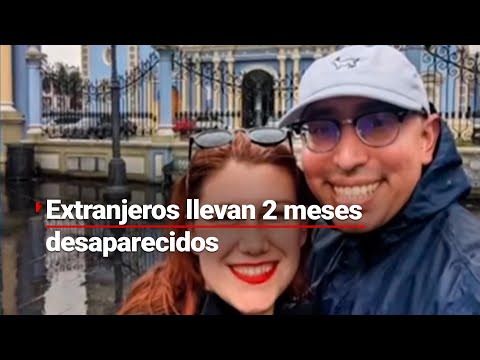 DOS MESES SIN RASTRO | Desaparece pareja de extranjeros en México; iban rumbo a Chile.