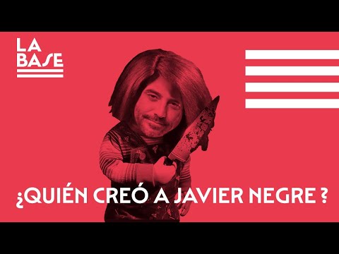 La Base #63 - ¿Quién creó a Javier Negre?