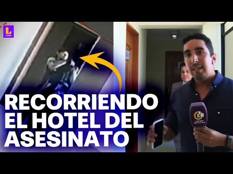 Los minutos previos al asesinato en Huacho: Hotel donde ocurrió el crimen muestra los lugares clave