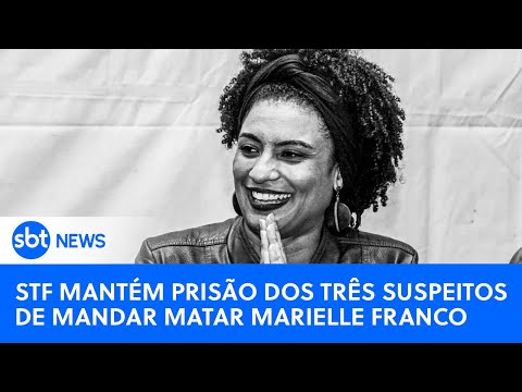 SBT News na TV: STF mantém prisão de suspeitos de planejar o assassinato de Marielle Franco