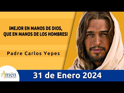 Evangelio De Hoy Miércoles 31 Enero 2024 l Padre Carlos Yepes l Biblia l  Marcos 6,1-6 l Católica