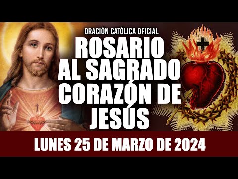 ROSARIO AL SAGRADO CORAZÓN DE HOY LUNES 25 DE MARZO DE 2024 ((SAGRADO CORAZÓN DE JESÚS))
