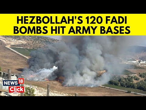 Israel Vs Hezbollah War | Hezbollah's 120 Fadi Bombs Hit Israel Army Bases | Israel War | N18G