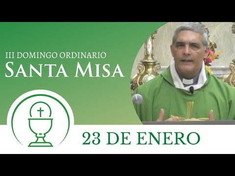 Santa Misa - Domingo 23 de Enero 2022