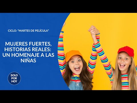 Mujeres fuertes, historias reales: Un Homenaje a las Niñas