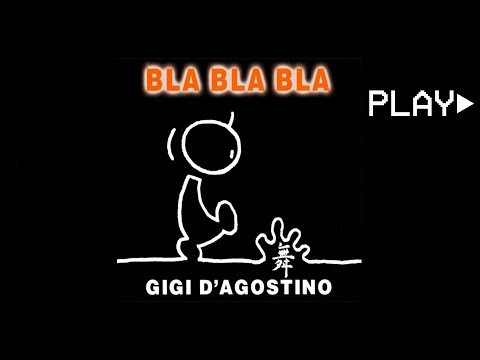 GIGI D'AGOSTINO - BLA BLA BLA (Radio Cut)