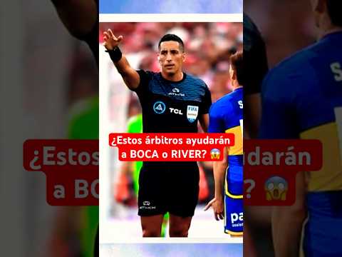 ¿Estos árbitros ayudarán a BOCA o RIVER? | #FutbolArgentina #BocaJuniors #RiverPlate