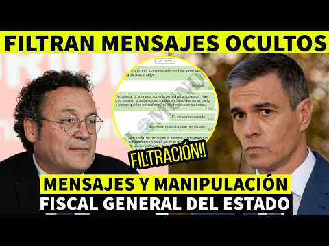 Escándalo por Filtración de Mensajes Secretos del Fiscal General ¿Está Manipulado por Pedro Sánchez?