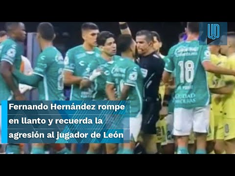 Fernando Hernández rompe en llanto al recordar la agresión al jugador de León