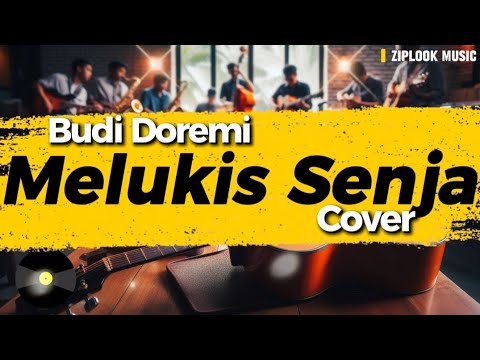 Budi Doremi - Melukis Senja (Cover by Ziplook)