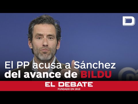 El PP acusa a Sánchez del «extraordinario avance» de Bildu en el País Vasco: Es una máquina de votos