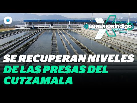 Sistema Cutzamala se acerca al 50% de llenado de agua | Reporte Indigo