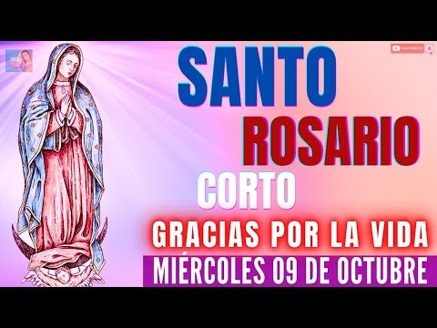 EL SANTO ROSARIO CORTO DE HOY MIÉRCOLES 9 DE OCTUBREPROTECTORA DE NUESTRA VIDA