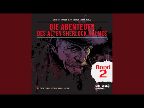 Kapitel 8 - Teil 8 - Die Abenteuer des alten Sherlock Holmes (Band 2)