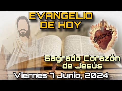 EVANGELIO DE HOY Viernes 7 Junio, 2024 - San Juan: 19, 31-37 | SAGRADO CORAZÓN DE JESÚS