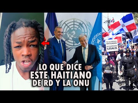 AY PAPÁ MIRA LO QUE DICE ESTE HAITIANO DE RD Y LA ONU; TE VAS A QUEDAR CON LA BOCA ABIERTA!!!