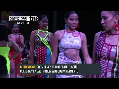Culmina con éxito la cuarta edición de Chinandega Moda - Nicaragua