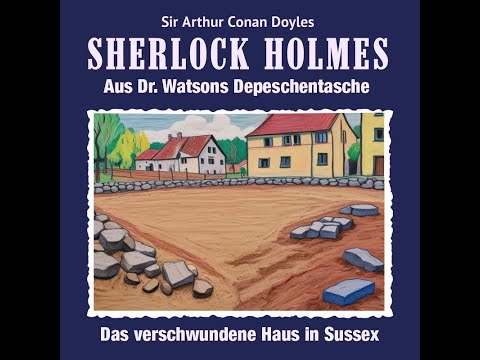 Sherlock Holmes - Das verschwundene Haus in Sussex