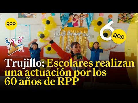 Trujillo: Escolares realizan una actuación para celebrar los 60 años de RPP