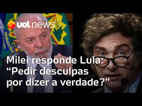 Milei responde Lula e diz que não vai 'pedir desculpas por dizer a verdade': 'Qual o problema?'