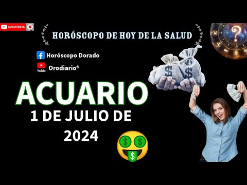 Horóscopo de Hoy - Acuario - 1 de Julio de 2024. Amor + Dinero + Salud.