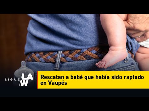 Rescatan a bebé que había sido raptado en Vaupés
